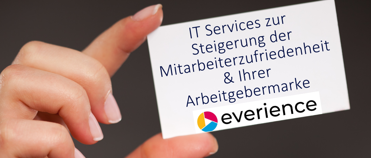 IT Services zur Steigerung der Mitarbeiterzufriedenheit Ihrer Arbeitgebermarke